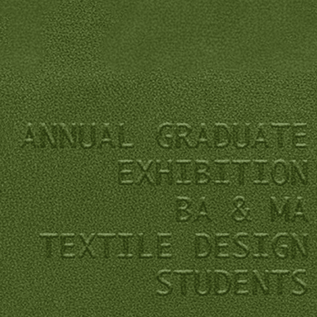 Bild med texten: Annual graduate exhibition BA & MA Textile Design Students